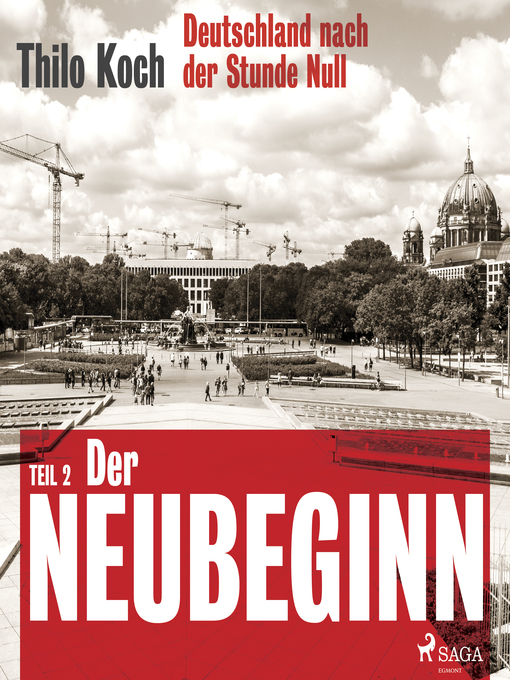 Title details for Deutschland nach der Stunde Null Teil 2 – Der Neubeginn by Thilo Koch - Available